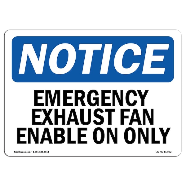 Safety Sign, OSHA Notice, 18" Height, Aluminum, Emergency Exhaust Fan Enable On Only Sign, Landscape